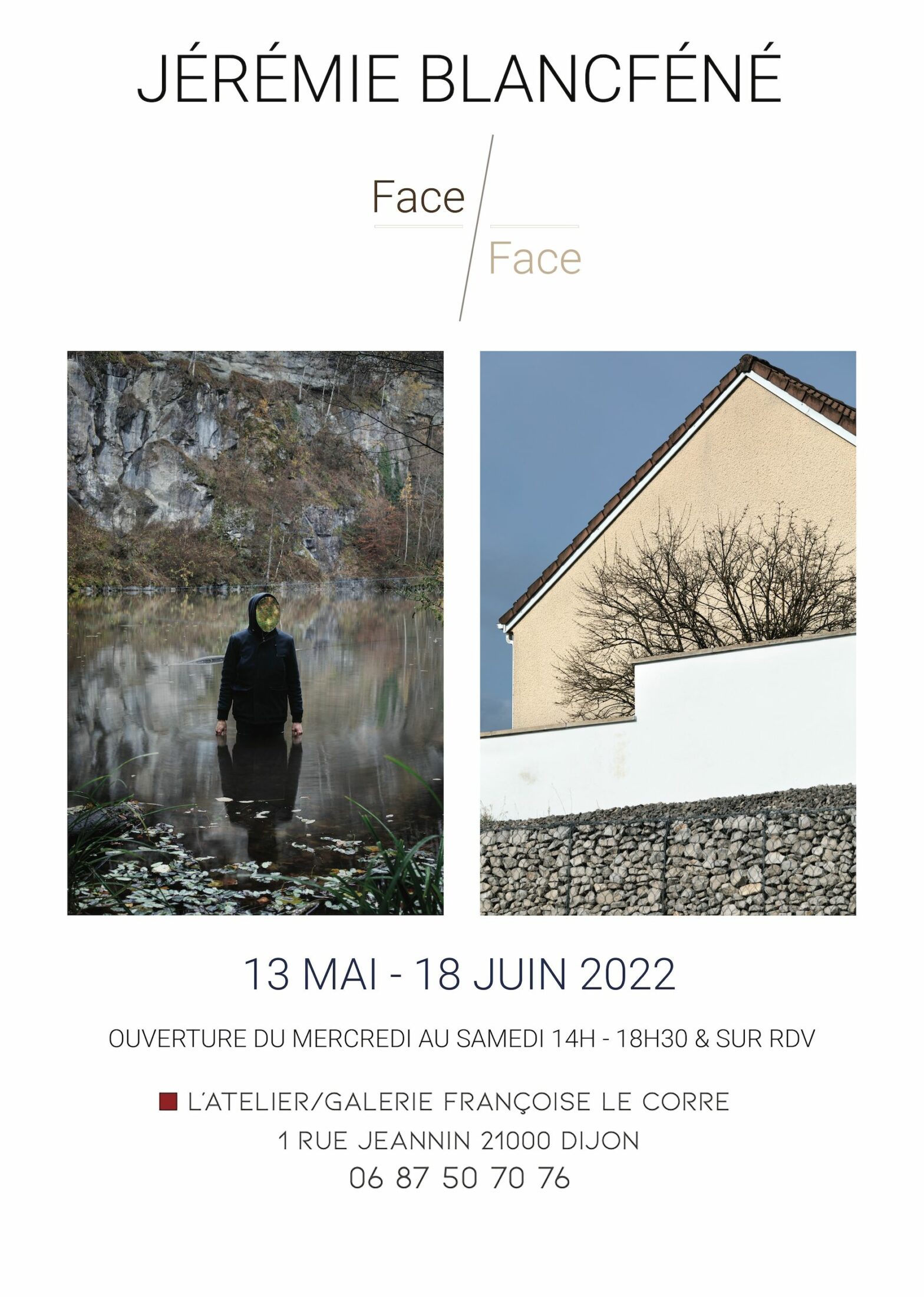 Face / Face : Jérémie Blancféné du 13/05 au 18/05/2022